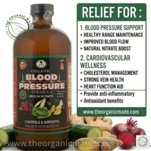 A marketing graphic for a 'The Organic Made' dietary supplement, specifically an 'Organic Blood Pressure Formula' in a dark amber glass bottle. The label lists benefits such as 'Rich in Nitrate' and 'Controls & Supports Heart & Cholesterol.' A list of detailed relief points for 'Blood Pressure Support' and 'Cardiovascular Wellness' is provided in a green sidebar. Natural ingredients including beets, cucumber, garlic, and ginger are illustrated both on the label and in a cluster at the bottom of the bottle.